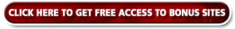 Get Free Access to Bonus Sites!